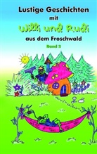 Rebecca von Luenen, Rebecca von Lünen - Lustige Geschichten mit Willi und Rudi aus dem Froschwald
