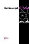 Kurt Vonnegut - El bala perduda