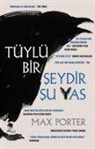 Max Porter - Tüylü Bir Seydir Su Yas