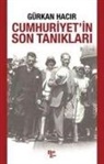 Gürkan Hacir - Cumhuriyetin Son Taniklari