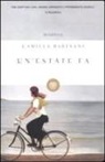 Camilla Baresani - Un'estate fa
