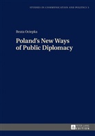 Beata Ociepka, Boguslawa Dobek-Ostrowska - Poland's New Ways of Public Diplomacy