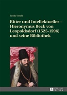 Lenka Veselá - Ritter und Intellektueller - Hieronymus Beck von Leopoldsdorf (1525-1596) und seine Bibliothek