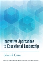 Adrie Hilton, Adriel Hilton, Adriel A. Hilton, Kofi Lomotey, Carrie Rogers - Innovative Approaches to Educational Leadership