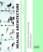 Christine Nickl-Weller, Christin Nickl-Weller - Healing Architecture 2004-2017 - Forschung und Lehre - Research and Teaching