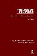 W L Burn, W. L. Burn - Age of Equipoise - A Study of the Mid-Victorian Generation