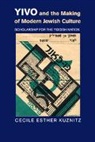 KUZNIT CECILE ESTHE, Cecile Esther Kuznitz, Professor Cecile Esther (Bard College Kuznitz - Yivo and the Making of Modern Jewish Culture