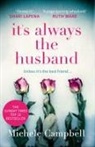 Michele Campbell - It's Always the Husband