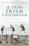 Ruth Illingworth - A 1950s Irish Childhood: From Catapults to Communion Medals