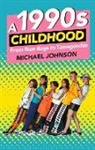 Michael Johnson, Michael A Johnson - A 1990s Childhood
