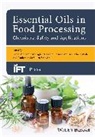 Seyed Mohammed Bagher Hashemi, Seyed Mohammed Mousavi Khaneghah Bagher Hashemi, Seyed Mohammed Bagher Hashemi, A Khaneghah, Amin Mousavi Khaneghah, Seyed Mohammed Bagher Hashemi... - Essential Oils in Food Processing: Chemistry, Safety and Applications