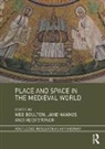 Meg (University of York) Hawkes Boulton, Meg Hawkes Boulton, Meg Boulton, Meg (University of York) Boulton, Boulton Meg, Jane Hawkes... - Place and Space in the Medieval World