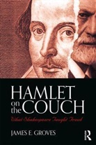 Groves, Dr. James E. Groves, James E Groves, James E. Groves, James E. (Massachusetts General Hospital a Groves, James E. (Massachusetts General Hospital and Harvard Medical School Groves - Hamlet on the Couch