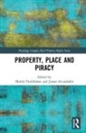 Martin (Linkoeping University Fredriksson, Martin Arvanitakis Fredriksson, James Arvanitakis, James (University of Western Sydney Arvanitakis, Arvanitakis James, Martin Fredriksson... - Property, Place and Piracy