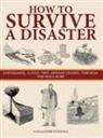 Alexander Stilwell - HOW TO SURVIVE A DISASTER