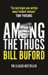 Bill Buford - Among The Thugs