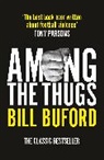 Bill Buford - Among The Thugs