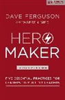 Warren Bird, Dave Ferguson, FERGUSON DAVE - Hero Maker