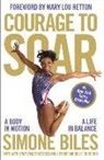 Simone Biles, Simone/ Burford Biles, Biles Simone, Michelle Burford - Courage to Soar