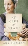 Amy Clipston, CLIPSTON AMY - A Gift of Grace