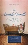 Vannetta Chapman, Amy Clipston, Kathleen Fuller, Beth Wiseman, Beth/ Clipston Wiseman, WISEMAN BETH - An Amish Cradle