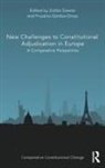 Zoltan Gardos-Orosz Szente, Fruzsina Gardos-Orosz, Fruzsina Gárdos-Orosz, Zoltan Szente, Zoltán Szente - New Challenges to Constitutional Adjudication in Europe