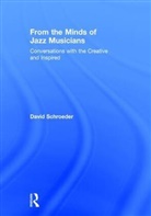 David Schroeder, David (New York University Schroeder, Schroeder David - From the Minds of Jazz Musicians