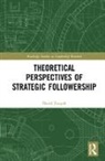 David Zoogah, David (Morgan State University Zoogah, David (Morgan State University) Zoogah, David Baniyelme Zoogah, David Baniyelme (Morgan State University Zoogah - Theoretical Perspectives of Strategic Followership