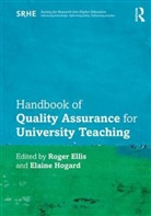 Roger (University of Chester Ellis, Roger (University of Chester Uk) Hogard Ellis, Roger B (University of Chester Ellis, Roger Hogard Ellis, Elaine (University of Chester Hogard, Roger Ellis... - Handbook of Quality Assurance for University Teaching