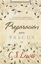 C S Lewis, C. S. Lewis, Lewis C. S. - Preparacion para Pascua