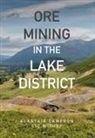 Alastair Cameron, Liz Withey - Ore Mining in the Lake District