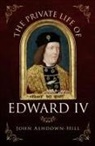 John Ashdown-Hill - The Private Life of Edward IV