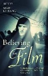 Mark Le Fanu, Mark Le (University College London UK) Fanu, Mark Le Fanu, Mark (University College London Le Fanu, LE FANU MARK - Believing in Film