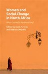 Doris H. Sonneveld Gray, Doris Sonneveld Gray, Doris Gray, Doris H. Gray, Gray Doris H., Nadia Sonneveld... - Women and Social Change in North Africa