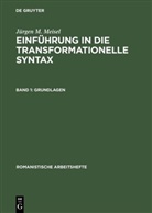 Jürgen M Meisel, Jürgen M. Meisel - Jürgen M. Meisel: Einführung in die transformationelle Syntax - Band 1: Grundlagen