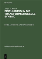 Jürgen M Meisel, Jürgen M. Meisel - Jürgen M. Meisel: Einführung in die transformationelle Syntax - Band 2: Anwendung auf das Französische