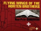H.P. Dabrowski, Hans Peter Dabrowski, Hans-Peter Dabrowski - Flying Wings of the Horten Brothers