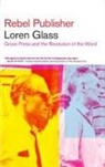 Loren Glass - Rebel Publisher