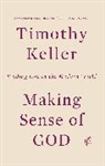 Timothy Keller - Making Sense of God