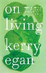 Kerry Egan, Egan Kerry - On Living