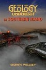 Shawn Willsey - Geology Underfoot in Southern Idaho
