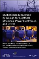 Frede Blaabjerg, Blaabjerg Frede, Dan M. Ionel, Ionel Dan M., Dingsheng Lin, Dingsheng et al Lin... - Multiphysics Simulation By Design for Electrical Machines, Power