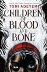 Tomi Adeyemi - CHILDREN OF BLOOD & BONE