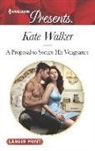 Kate Walker - A Proposal to Secure His Vengeance