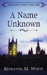 Roseanna M. White - A Name Unknown