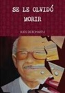 Raul de Romanya, Raúl de Romanyà - SE LE OLVIDÓ MORIR