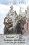 Jahdiel Cruz - Behind the 666, Babylon the Great, and the Antichrist