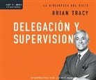Brian Tracy - Delegacion y Supervision (Delegation and Supervision) (Audio book)