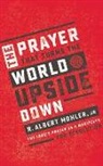 R. Albert Mohler, Tom Parks - The Prayer That Turns the World Upside Down: The Lord's Prayer as a Manifesto for Revolution (Audio book)