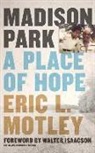 Eric Motley, Eric L. Motley, Brandon Maloney - Madison Park: A Place of Hope (Audio book)